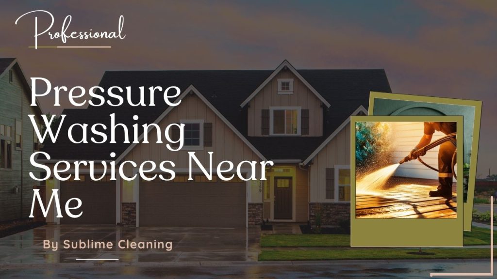 Pressure Washing Services Near Me