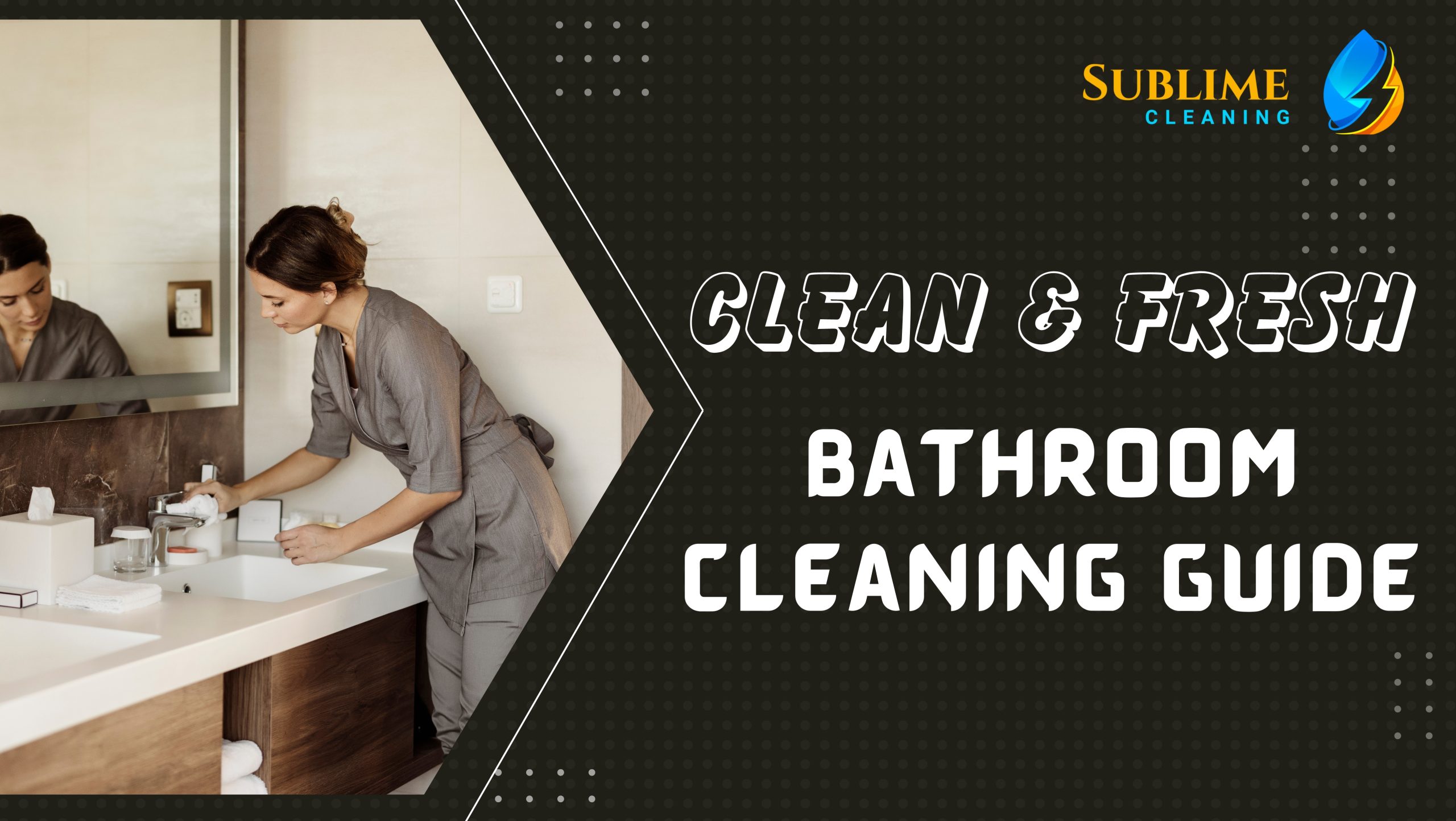 Bathroom Cleaning | Sublime Cleaning